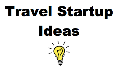 Travel Startup Ideas
